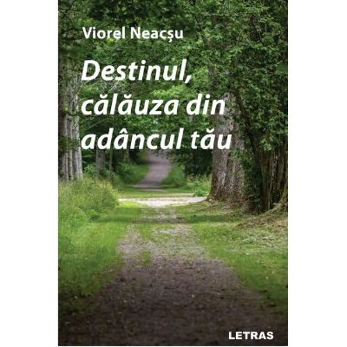 Destinul, calauza din adancul tau