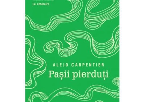 Pasii pierduti - Alejo Carpentier