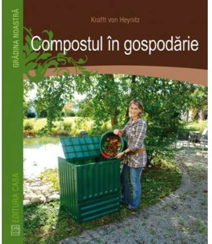 Compostul in gospodarie - Krafft Von Heynitz