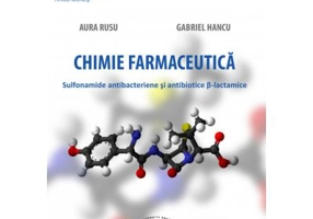 Chimie farmaceutica. Sulfonamide antibacteriene si antibiotice b-lactamice - Aura Rusu, Gabriel Hancu