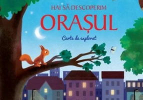 Hai sa descoperim orasul. Carte de explorat