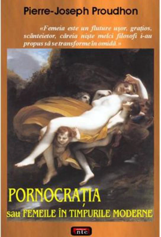Pornocratia sau Femeile in timpurile moderne - Pierre-Joseph Proudhon