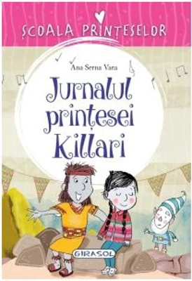 Scoala Printeselor. Jurnalul printesei Killari - Ana Serna Vara