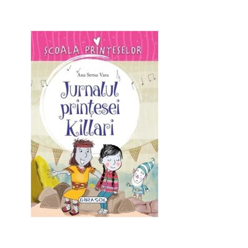 Scoala Printeselor. Jurnalul printesei Killari - Ana Serna Vara