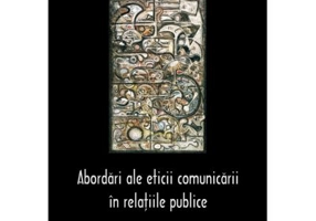 Abordari ale eticii comunicarii in relatiile publice - Cecilia Tohaneanu