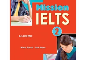 Curs Limba Engleza Mission IELTS 2 Academic Manualul Elevului - Mary Spratt, Bob Obee