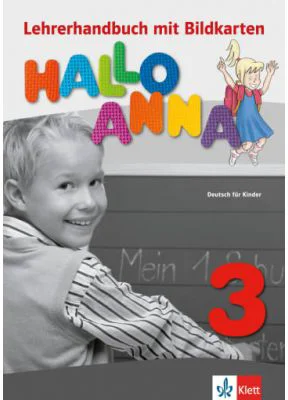 Hallo Anna 3. Lehrerhandbuch mit Bildkarten und Kopiervorlagen + CD-ROM. Deutsch für Kinder - Olga Swerlowa