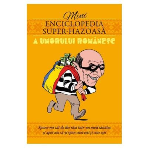 Mini enciclopedia super-hazoasa a umorului romanesc