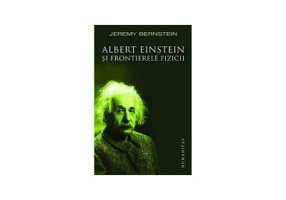 Albert Einstein si frontierele fizicii