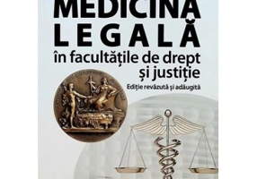 Medicina legala in facultatile de drept si justitie, Editie revazuta si adaugita - Vladimir Belis