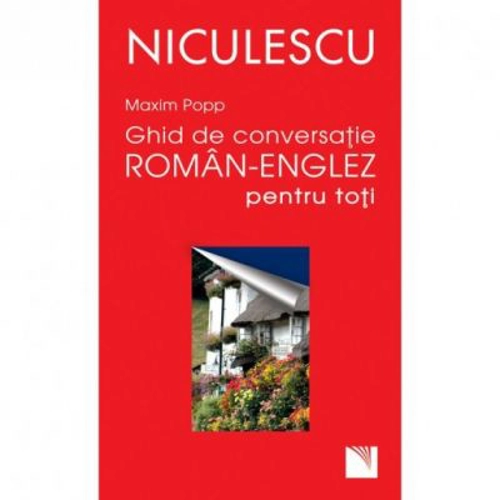 Ghid de conversatie roman-englez pentru toti - Maxim Popp