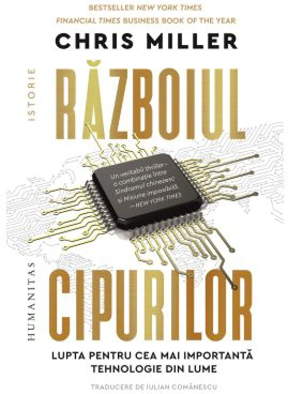 Razboiul cipurilor. Lupta pentru cea mai importanta tehnologie din lume - Chris Miller