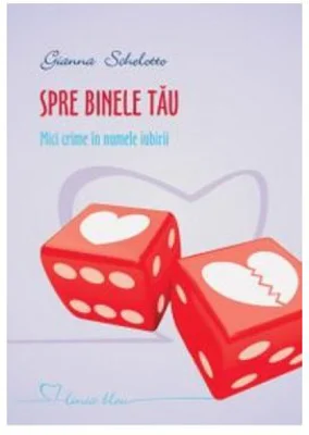 Spre binele tau. Mici crime in numele iubirii