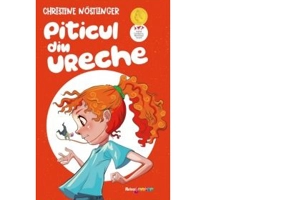 Piticul din ureche - Christine Nostlinger