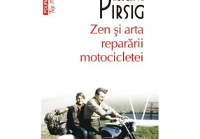 Zen si arta repararii motocicletei - Robert Pirsig