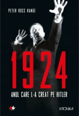 1924. Anul care l-a creat pe Hitler (Peter Ross Range)