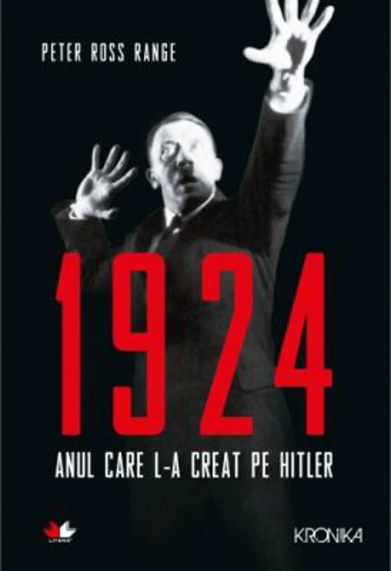 1924. Anul care l-a creat pe Hitler (Peter Ross Range)