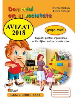 Domeniul om si societate. Caiet pentru gradinita, grupa mica - Cristina Beldianu, Estera Tintesan