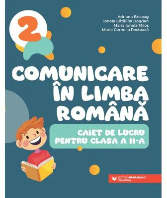 Comunicare in limba romana. Caiet de lucru pentru clasa a 2-a - Adriana Briceag
