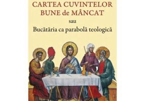 Cartea cuvintelor bune de mancat sau Bucataria ca parabola teologica - Rubem A. Alves