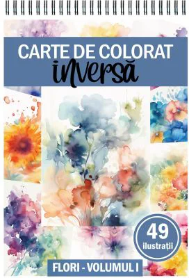 Carte de colorat inversa cu 49 de ilustratii, Flori, Volumul 1