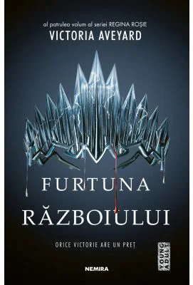 Furtuna razboiului. Seria Regina Rosie, partea 4 - Victoria Aveyard
