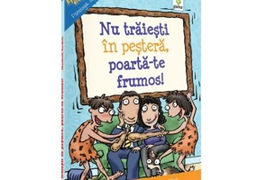 Nu traiesti in pestera, poarta-te frumos!