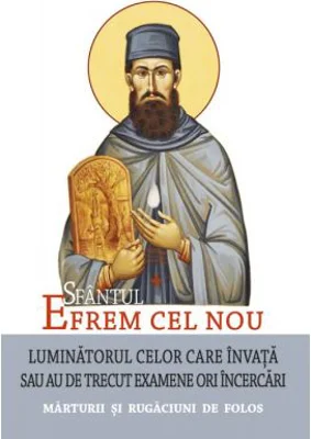 Sfantul Efrem cel Nou, Luminatorul celor care invata sau au de trecut examene ori incercari. Traducere L. S. Desartovici