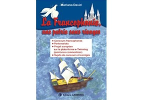 La francophonie, une patrie sans rivages - Mariana David