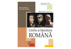Limba si literatura romana. Manual clasa a 11-a - Emil Ionescu