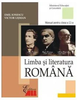 Limba si literatura romana. Manual clasa a 11-a - Emil Ionescu