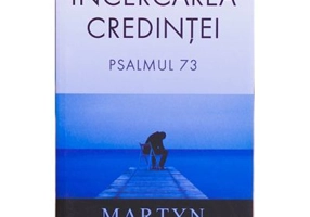 Incercarea credintei. Psalmul 73 - Martyn Lloyd-Jones