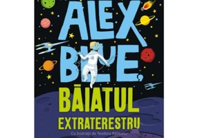 Alex Blue, baiatul extraterestru - Cristina Centea