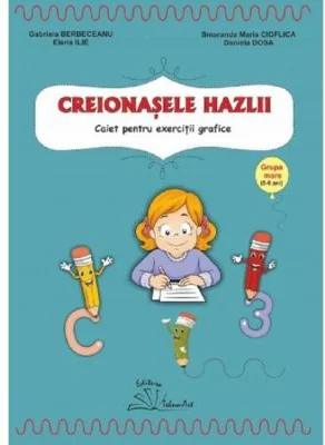 Creionasele hazlii. Caiet pentru exercitii grafice, grupa mare (5-6 ani) - Gabriela Berbeceanu
