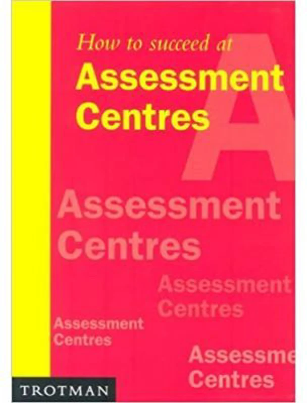 How to Succeed at Assessment Centres - Mary Wilson