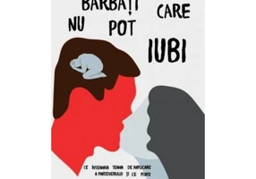 Barbati care nu pot iubi. Ce inseamna teama de implicare a partenerului si ce poate face o femeie inteligenta pentru a-si gasi fericirea - Steven Cart