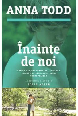Inainte de noi. Al cincilea volum din seria AFTER - Anna Todd