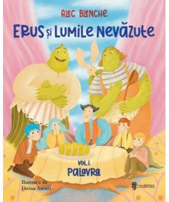 Erus si Lumile Nevazute - Alec Blenche