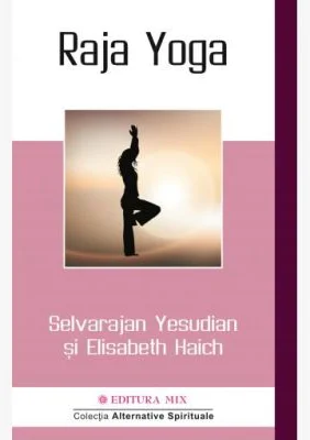 Raja Yoga - Selvarajan Yesudian, Elisabeth Haich