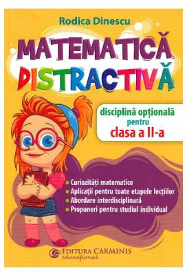 Matematica distractiva. Disciplina optionala pentru clasa a 2-a - Rodica Dinescu