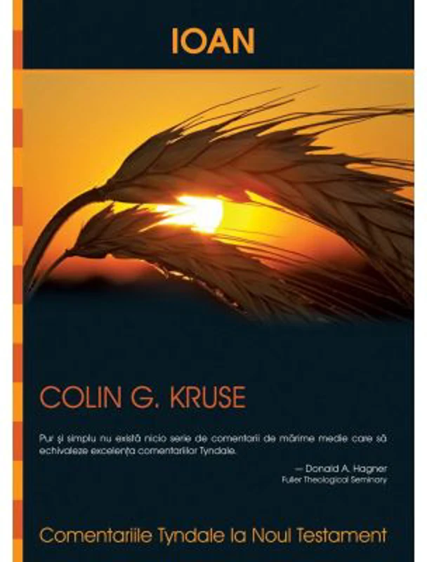 Comentariile Tyndale. Ioan - Colin G. Kruse
