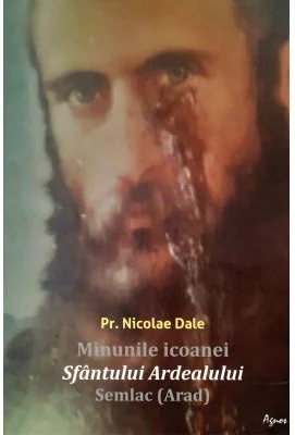 Minunile icoanei Sfantului Ardealului Semlac (Arad)