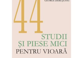 44 studii si piese mici pentru vioara - Constantin Botez