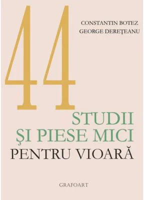44 studii si piese mici pentru vioara - Constantin Botez