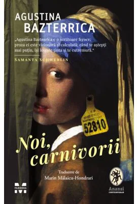 Noi, carnivorii - Agustina Bazterrica