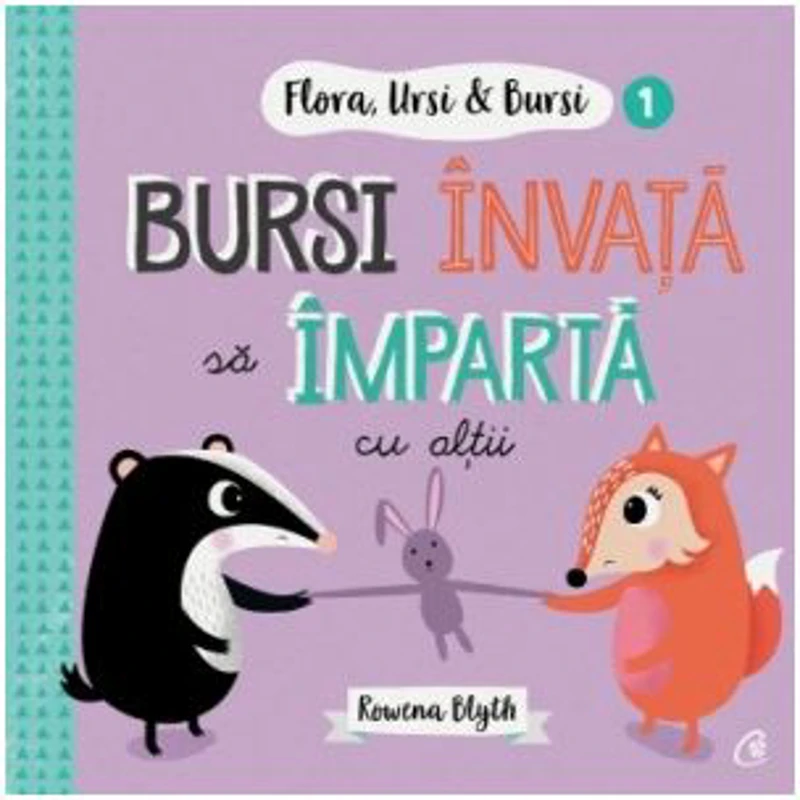 Flora, Ursi &amp; Bursi (1). Bursi invata sa imparta cu altii - Rowena Blyth