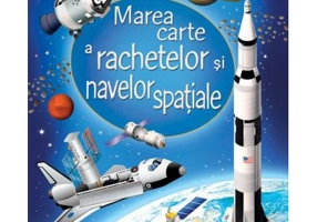 Marea carte a rachetelor si navelor spatiale (Usborne)
