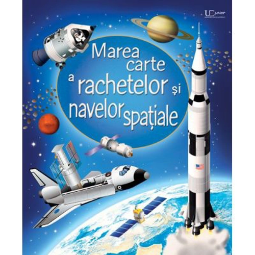 Marea carte a rachetelor si navelor spatiale (Usborne)