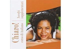 Chiaro! Ascolti supplementari (libro + CD audio)/Clar! Ascultari suplimentare (carte + CD audio). Italiana pentru adolescenti si adulti - Cinzia Corde