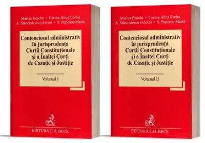 Contenciosul administrativ in jurisprudenta Curtii Constitutionale si a Inaltei Curti de Casatie si Justitie, 2 volume - Marian Enache